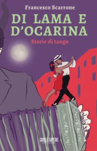 DI LAMA E D’OCARINA- STORIE DI TANGO